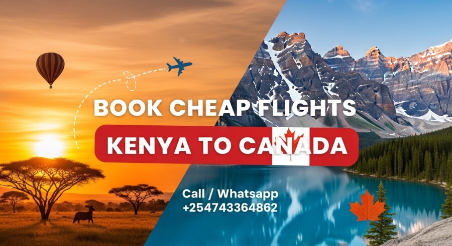 The Comprehensive 2026 Guide: Flights from Kenya to Canada